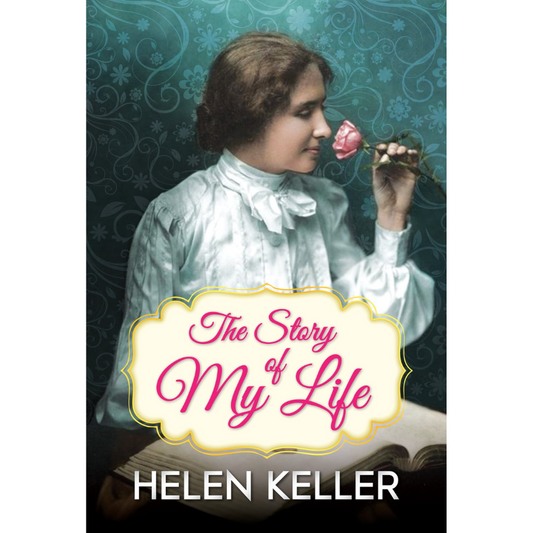 The story of My Life by Helen Keller