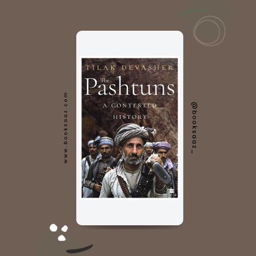 The Pashtuns A Contested History